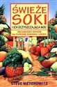 Świeże soki i ich oczyszczająca moc Niezawodny sposób na poprawę zdrowia i urody - Steve Meyerowitz