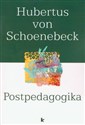 Postpedagogika Od antypedagogiki do Amication - Hubertus Schoenebeck