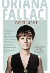 Uwielbiani. Miss Fallaci podbija Hollywood