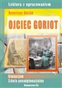 Ojciec Goriot Lektura z opracowaniem Honoriusz Balzak Gimnazjum, szkoła ponadgimnazjalna