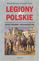Legiony Polskie. Dzieje bojowe i organizacyjne