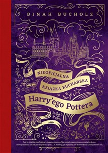 Nieoficjalna książka kucharska Harry'ego Pottera Od kociołkowych piegusków do ambrozji