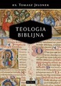 Teologia biblijna - Tomasz Jelonek