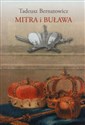 Mitra i buława Królewskie ambicje książąt w sztuce Rzeczypospolitej szlacheckiej - Tadeusz Bernatowicz