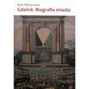 Gdańsk Biografia miasta - Peter Oliver Loew