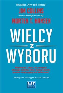 Wielcy z wyboru Niepewność, chaos, łut szczęścia dlaczego niektóre firmy święcą triumfy pomimo niesprzyjających okol