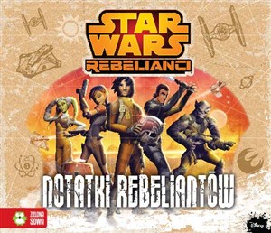 Star Wars Rebelianci Notatki Rebeliantów