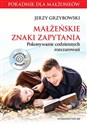 Małżeńskie znaki zapytania + CD Pokonywanie codziennych rozczarowań - Jerzy Grzybowski