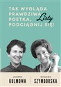 Listy Tak wygląda prawdziwa poetka, podciągnij się! - Wisława Szymborska, Joanna Kulmowa