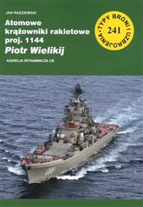 Atomowe krążowniki rakietowe proj. 1144 Piotr Wielikij - Księgarnia UK