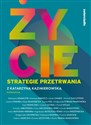 Życie. Strategie przetrwania - Katarzyna Kazimierowska