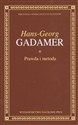 Prawda i metoda Zarys hermeneutyki filozoficznej - Hans-Georg Gadamer