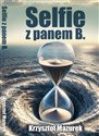 Selfie z panem B. - Krzysztof Mazurek