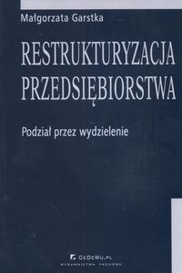 Restrukturyzacja przedsiębiorstwa podział przez wydzielenie