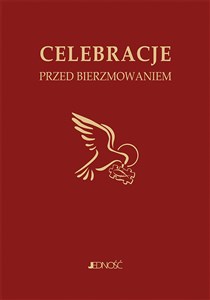 Ułożyć życie z Bogiem Celebracje przed bierzmowaniem