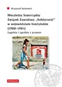 Niezależny Samorządny Związek Zawodowy „Solidarność” w województwie łomżyńskim (1980-1981) Legalnie i zgodnie z prawem - Krzysztof Sychowicz