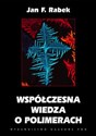 Współczesna wiedza o polimerach Wybrane zagadnienia