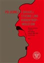 Po jednej i drugiej stronie linii Ribbentrop-Mołotow Okupacja niemiecka i sowiecka ziem polskich w latach 1939-1941 w porównaniu, Tom 1 - Opracowanie Zbiorowe