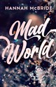 Mad World  - Hannah McBride