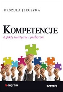 Kompetencje Aspekty teoretyczne i praktyczne