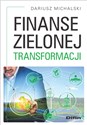 Finanse zielonej transformacji - Dariusz Michalski