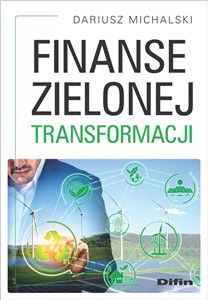 Finanse zielonej transformacji - Księgarnia UK