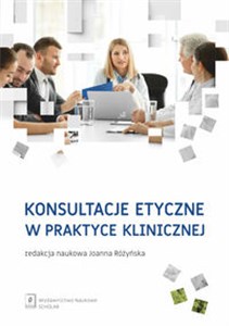 Konsultacje etyczne w praktyce klinicznej - Księgarnia Niemcy (DE)