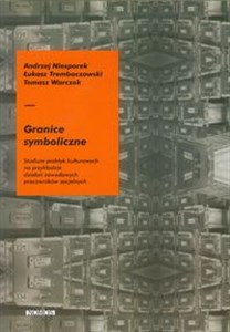 Granice symboliczne Studium praktyk kulturowych na przykładzie działań zawodowych pracowników socjalnych - Księgarnia UK