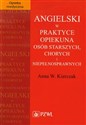 Angielski w praktyce opiekuna osób starszych, chorych i niepełnosprawnych