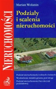 Podziały i scalenia nieruchomości Podział nieruchomości rolnych i leśnych. Wydzielenie działek gruntu pod drogi. Podział nieruchomości