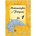 Matematyka z Filipem klasa 1 - Iwona Śliwerska