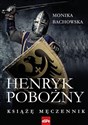 Henryk Pobożny Książę Męczennik