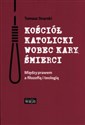 Kościół katolicki wobec kary śmierci - Tomasz Snarski