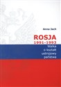 Rosja 1991-1993 Walka o kształt ustrojowy państwa