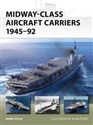 Midway-Class Aircraft Carriers 1945-92 - Mark Stille