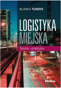 Logistyka miejska Teoria i praktyka