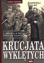 Krucjata Wyklętych Z bronią w ręku przeciw komunie