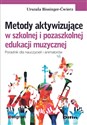 Metody aktywizujące w szkolnej i pozaszkolnej edukacji muzycznej Poradnik dla nauczycieli i animatorów