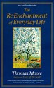 The Re-Enchantment of Everyday Life - Thomas Moore