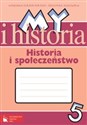 My i historia Historia i społeczeństwo 5 Zeszyt ćwiczeń Szkoła podstawowa