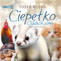[Audiobook] Ciepełko Oddech zimy - Piotr Kulpa