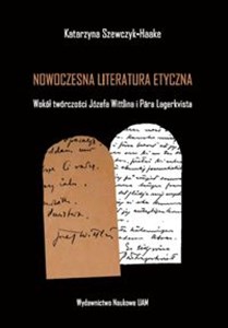 Nowoczesna literatura etyczna Wokół twórczości Józefa Wittlina i Pära Lagerkvista - Księgarnia UK