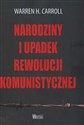 Narodziny i upadek rewolucji komunistycznej