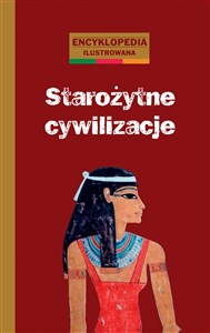 Starożytne cywilizacje encyklopedia ilustrowana