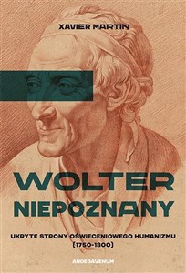 Wolter niepoznany Ukryte strony oświeceniowego humanizmu (1750-1800)