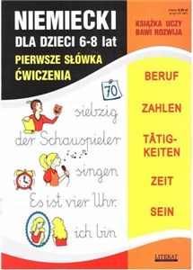 Niemiecki dla dzieci 6-8 lat Pierwsze słówka Ćwiczenia Beruf. Zahlen. Taetigkeiten. Zeit. Sein
