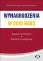 Wynagrodzenia w 2016 roku Zasady rozliczania - Ewidencja księgowa