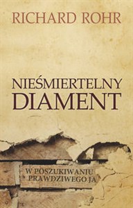 Nieśmiertelny diament W poszukiwaniu prawdziwego ja