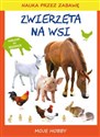 Zwierzęta na wsi Moje hobby - Beata Guzowska, Tina Mroczkowska