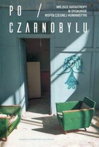 Po Czarnobylu Miejsce katastrofy w dyskursie współczesnej humanistyki - Księgarnia Niemcy (DE)
